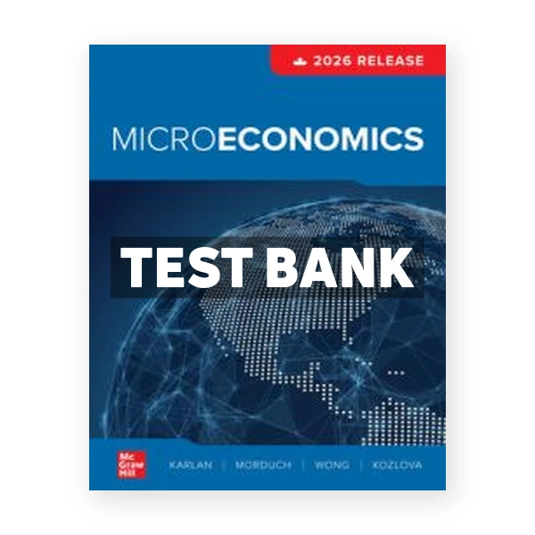 Microeconomics 2026 (Canadian) 1st edition Karlan Test Bank