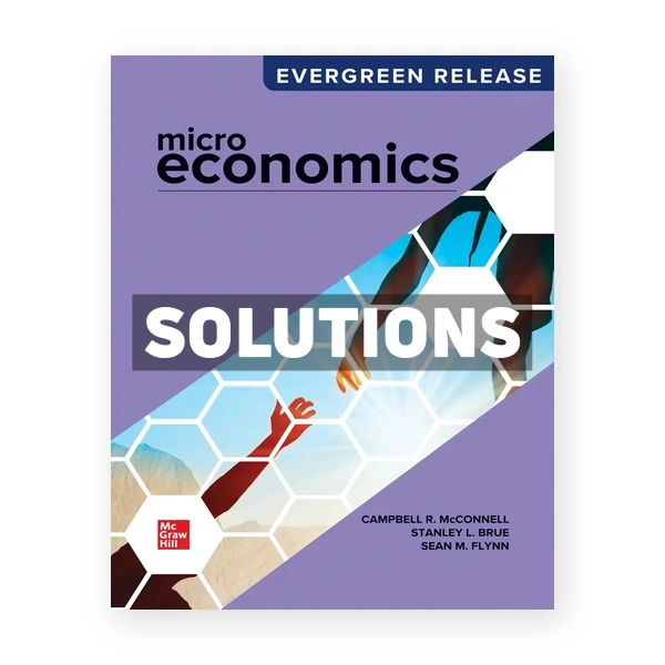 Microeconomics 2026 Release 1st edition McConnell Solutions Manual