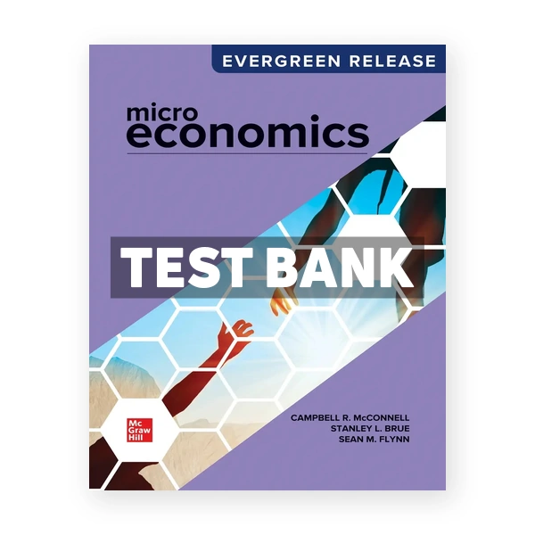 Microeconomics 2026 Release 1st edition McConnell Test Bank