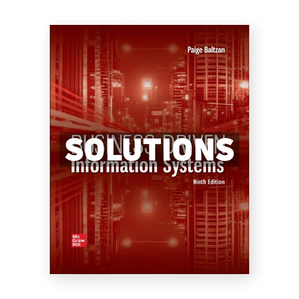 Business Driven Information Systems 9th edition Baltzan Solutions Manual