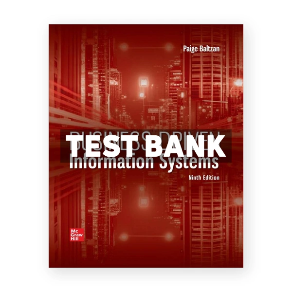 Business Driven Information Systems 9th edition Baltzan Test Bank
