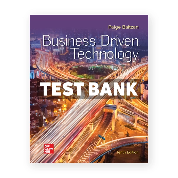 Business Driven Technology 10th edition Baltzan Test Bank