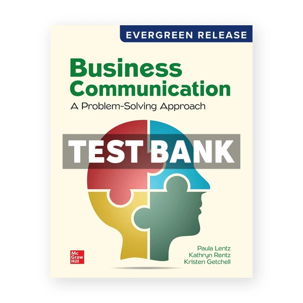 Business Communication - A Problem - Solving Approach 2024 Release 1st edition Rentz Test Bank
