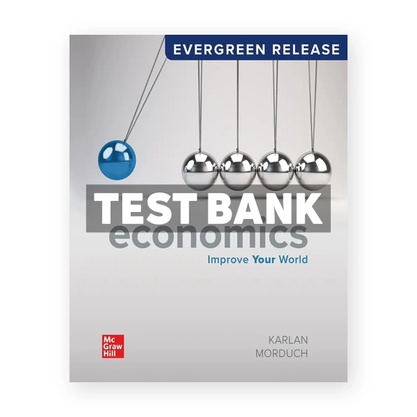 Economics 2024 Release 1st edition Karlan Test Bank