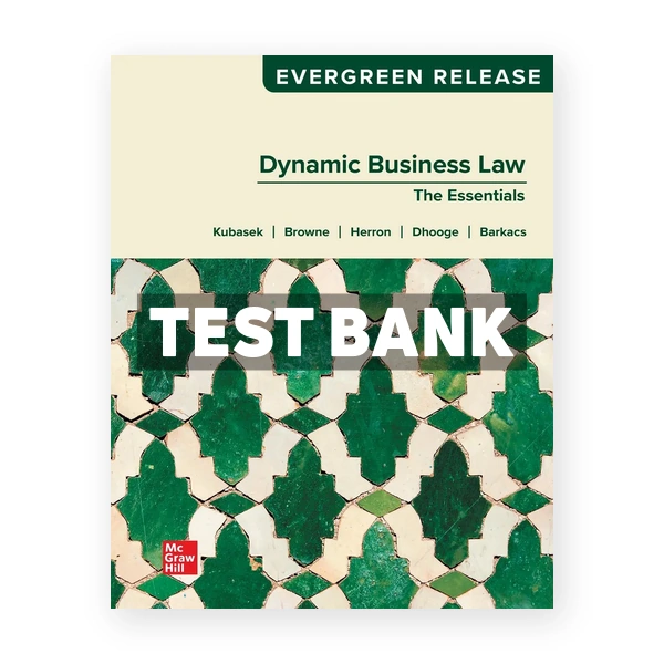 Dynamic Business Law - The Essentials 2026 Release 1st edition Kubasek Test Bank