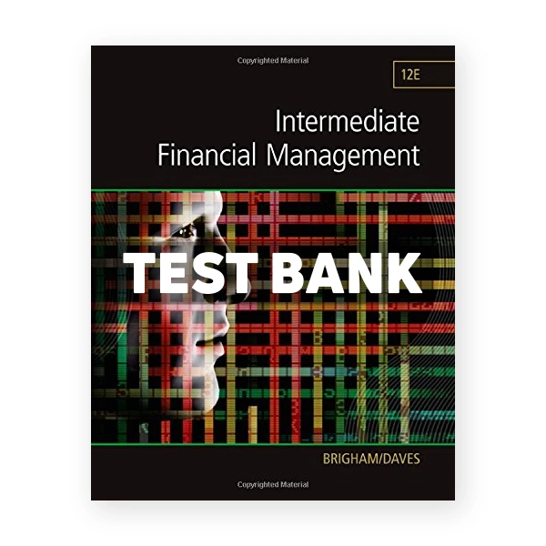 Intermediate Financial Management 12th edition Brigham Test Bank