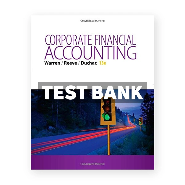 Corporate Financial Accounting 13th edition Warren Test Bank