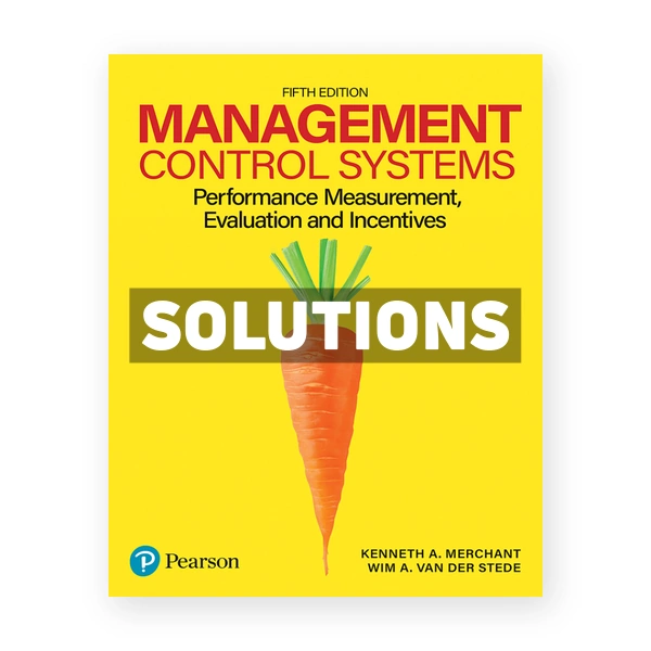 Management Control Systems 5th edition Merchant Solutions Manual