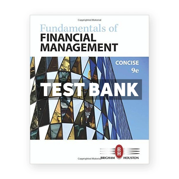 Fundamentals of Financial Management Concise Edition 9th edition Brigham Test Bank