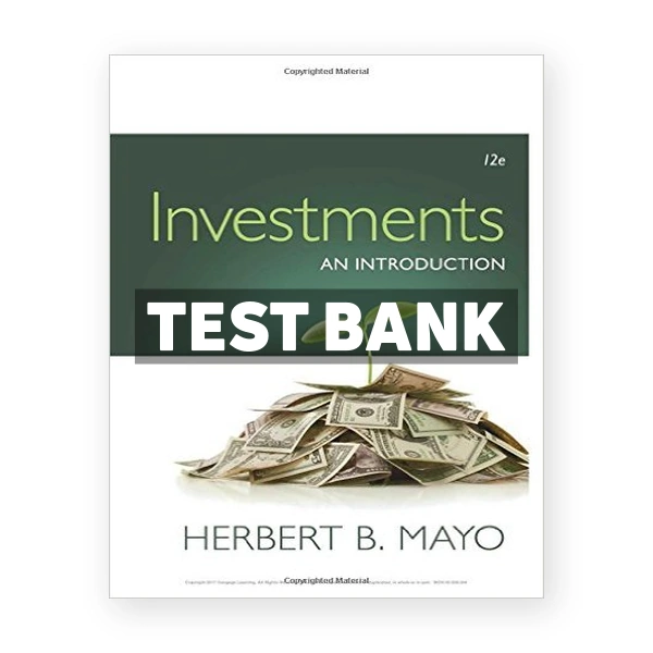 Investments An Introduction 12th edition Mayo Test Bank