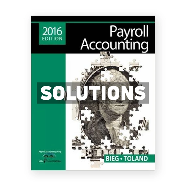 Payroll Accounting 2016 26th edition Bieg Solutions Manual