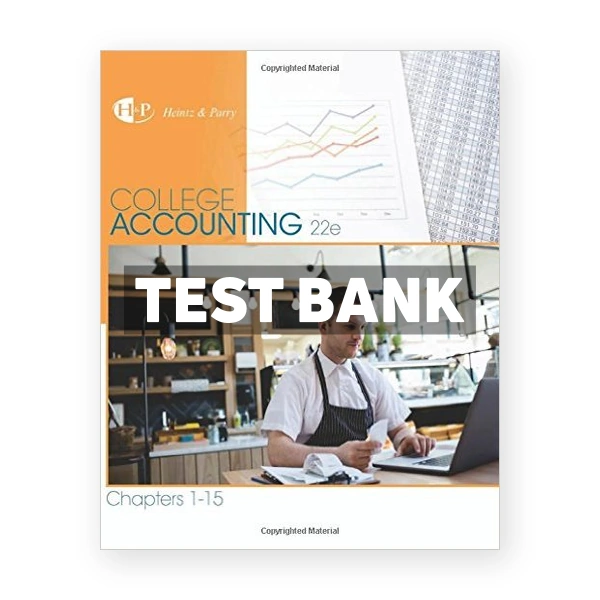 College Accounting Chapters 1-15 22nd edition Heintz Test Bank