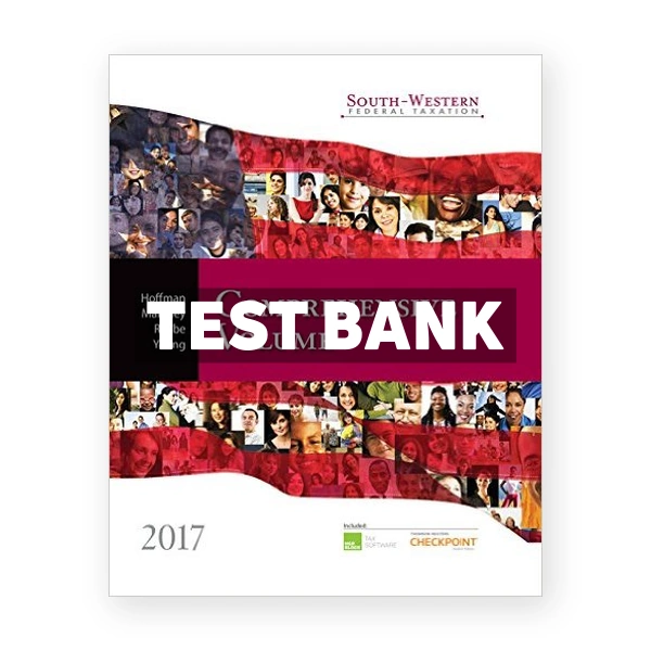 South-Western Federal Taxation 2017 Comprehensive 40th edition Hoffman Test Bank