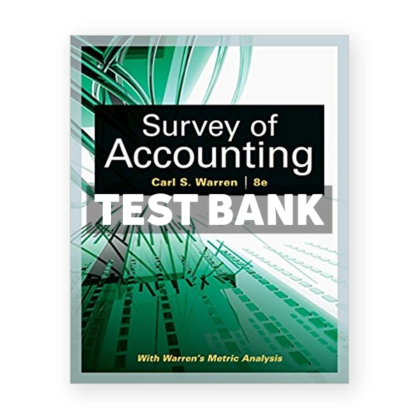 Survey of Accounting 8th edition Warren Test Bank
