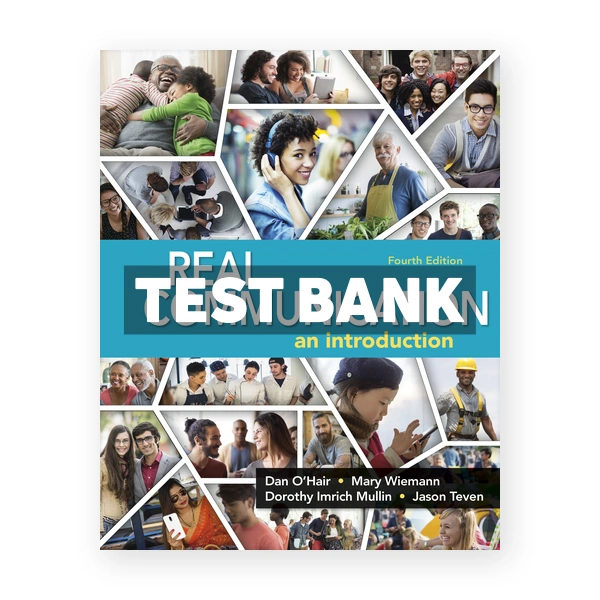 Real Communication 4th edition OHair Test Bank