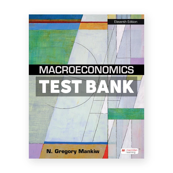 Macroeconomics 11th edition Mankiw Test Bank