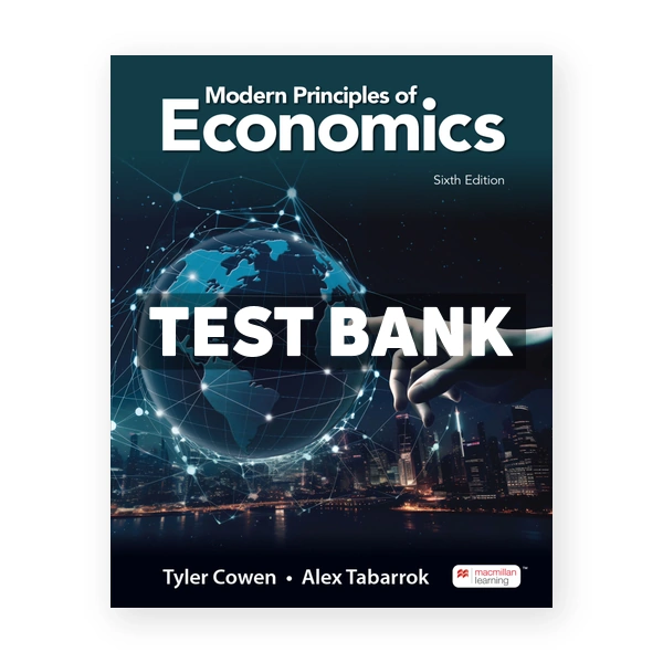 Modern Principles of Economics 6th edition Cowen Test Bank