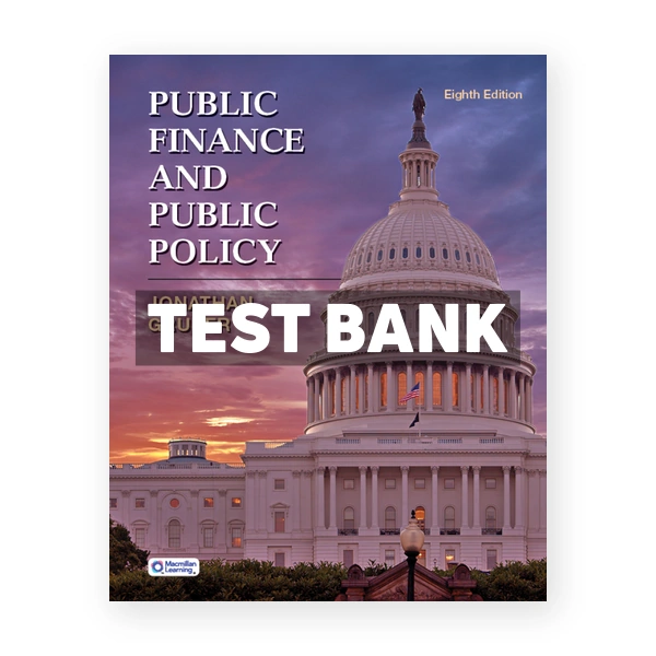 Public Finance and Public Policy 8th edition Gruber Test Bank