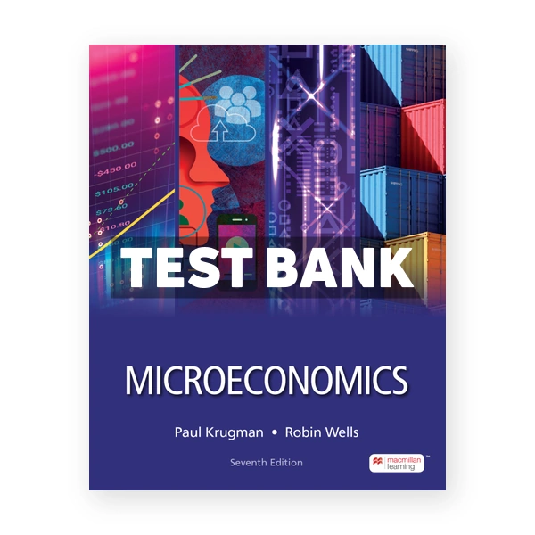 Microeconomics 7th edition Krugman Test Bank