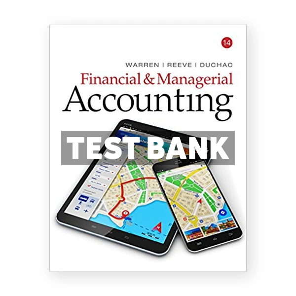 Financial and Managerial Accounting 14th edition Warren Test Bank