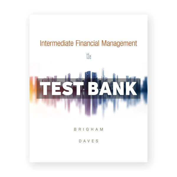 Intermediate Financial Management 13th edition Brigham Test Bank