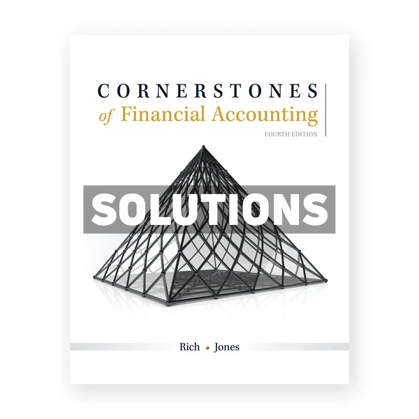 Cornerstones of Financial Accounting 4th edition Rich Solutions Manual