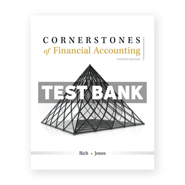 Cornerstones of Financial Accounting 4th edition Rich Test Bank