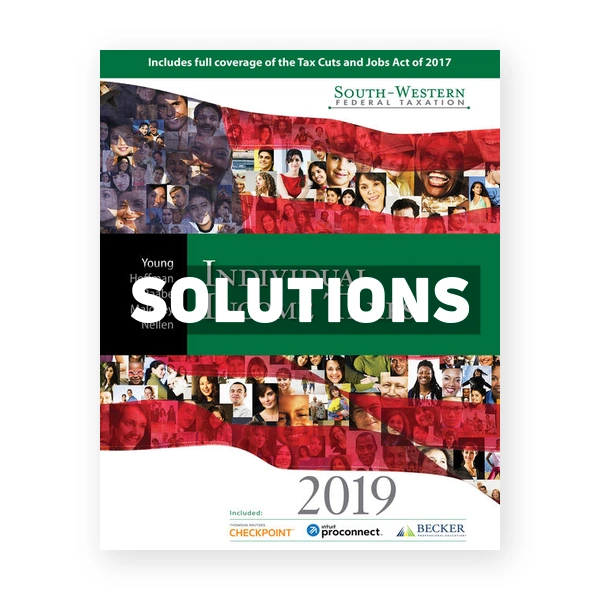 South Western Federal Taxation 2019 Individual Income Taxes 42nd edition Young Solutions Manual