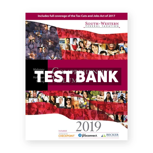 South Western Federal Taxation 2019 Comprehensive 42nd edition Maloney Test Bank