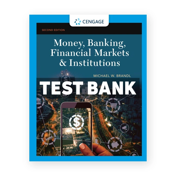 Money Banking Financial Markets & Institutions 2nd edition Brandl Test Bank