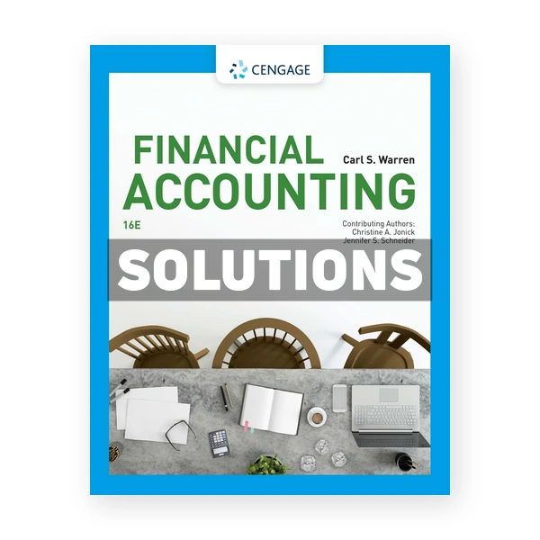 Financial Accounting 16th edition Warren Solutions Manual