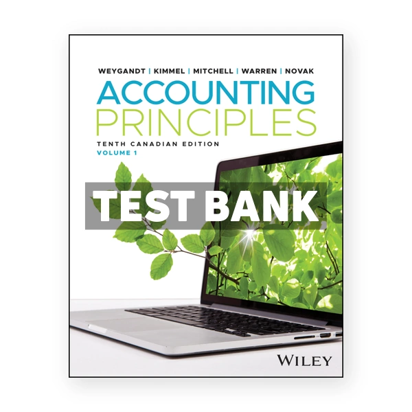 Accounting Principles (Canadian) 10th edition Weygandt Test Bank