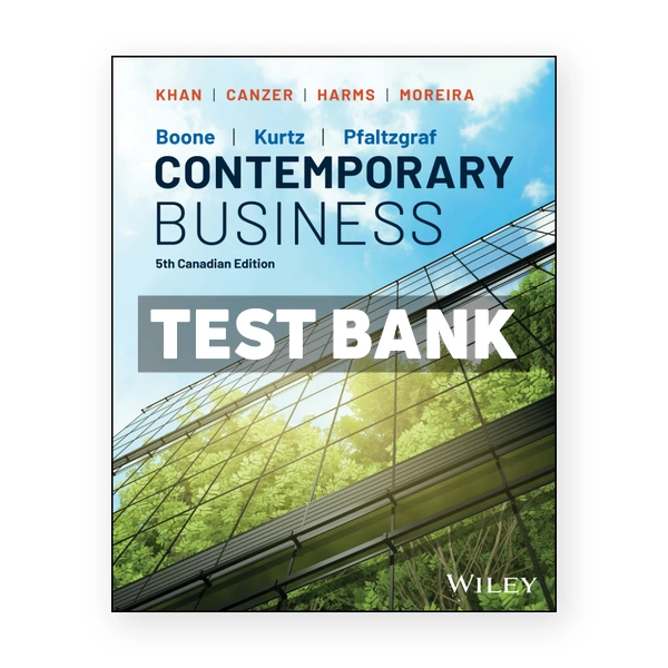 Contemporary Business (Canadian) 5th edition Boone; David L Test Bank