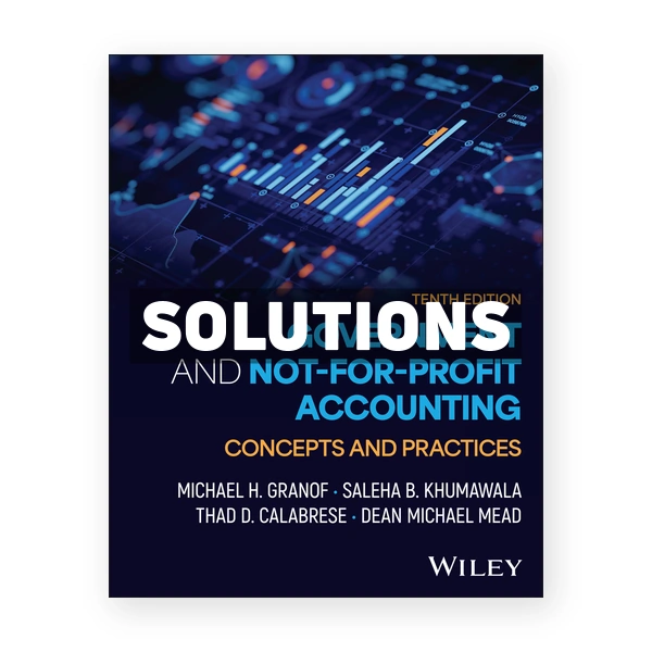 Government and Not for Profit Accounting Concepts and Practices 10th edition Granof Solutions Manual