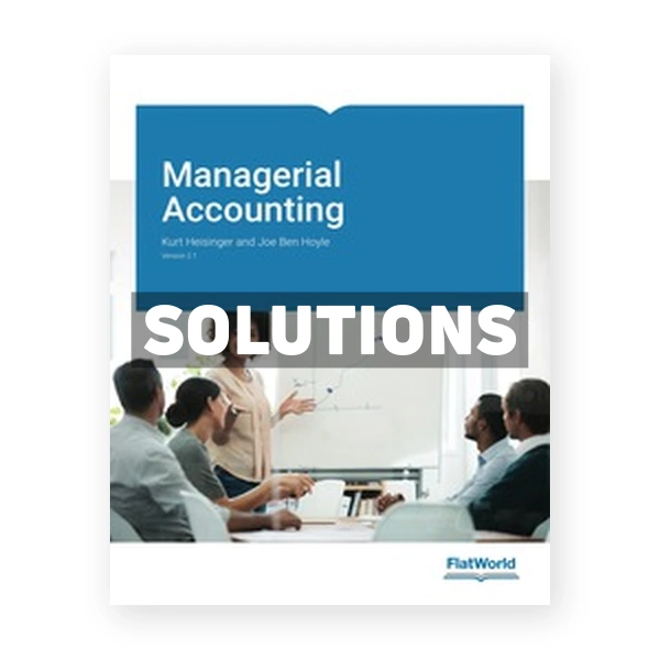 Managerial Accounting Version 2 1 2nd edition Heisinger Solutions Manual