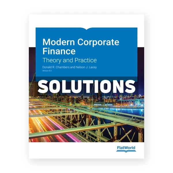 Modern Corporate Finance Theory and Practice Version 8 0 8th edition Chambers Solutions Manual