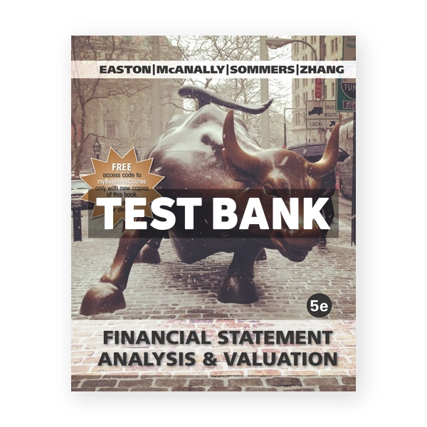 Financial Statement Analysis & Valuation 5th edition Easton Test Bank