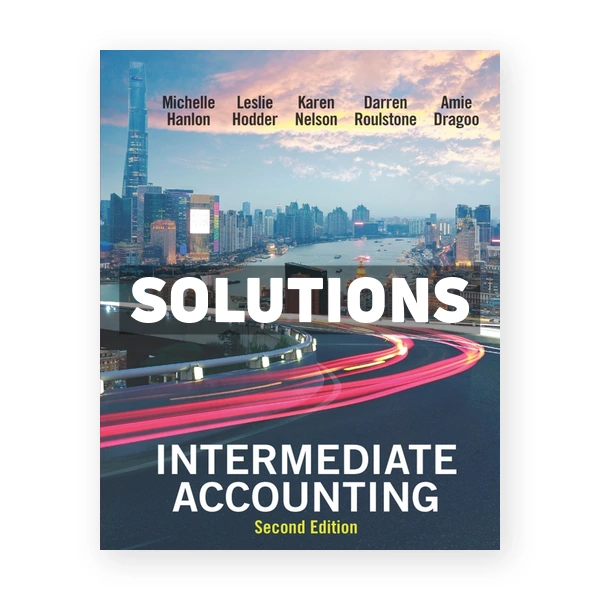 Intermediate Accounting 2nd edition Hanlon Solutions Manual