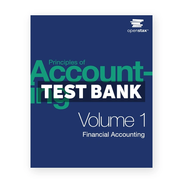 Principles of Accounting Volume 1 - Financial Accounting 1st edition Franklin Test Bank