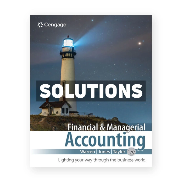 Financial & Managerial Accounting 17th edition Warren Solutions Manual