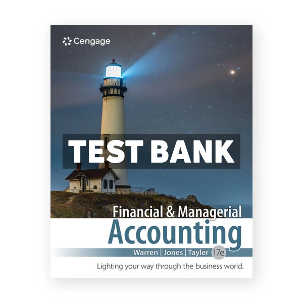 Financial & Managerial Accounting 17th edition Warren Test Bank