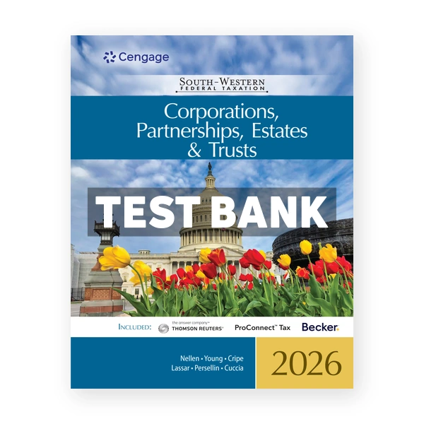 South - Western Federal Taxation 2026 Corporations Partnerships Estates and Trusts 49th edition Nellen Test Bank