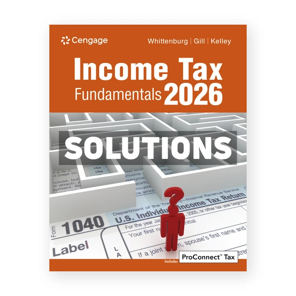 Income Tax Fundamentals 2026 44th edition Whittenburg Solutions Manual