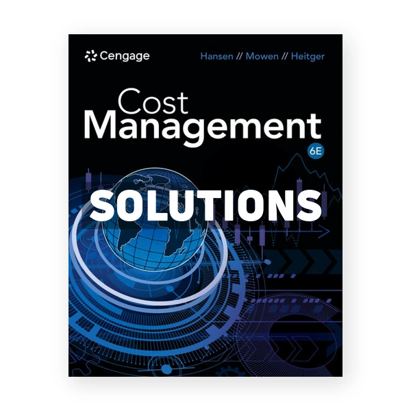 Cost Management 6th edition Hansen Solutions Manual