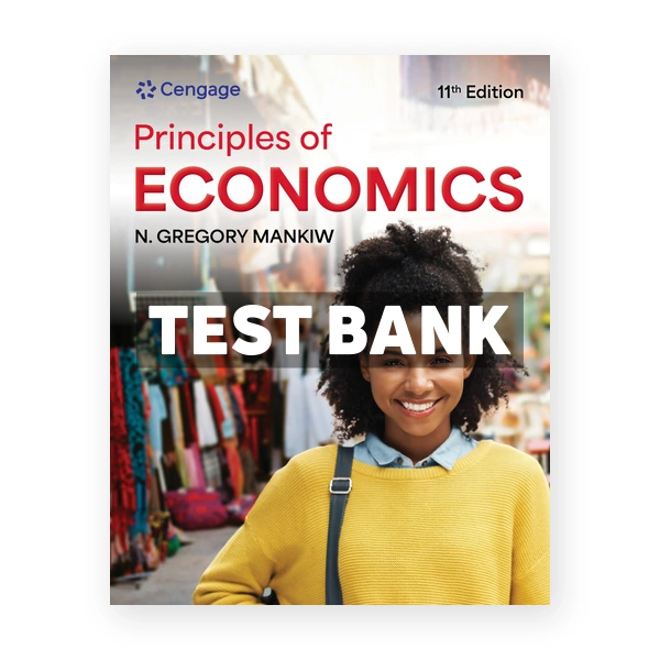 Principles of Economics 11th edition Mankiw Test Bank