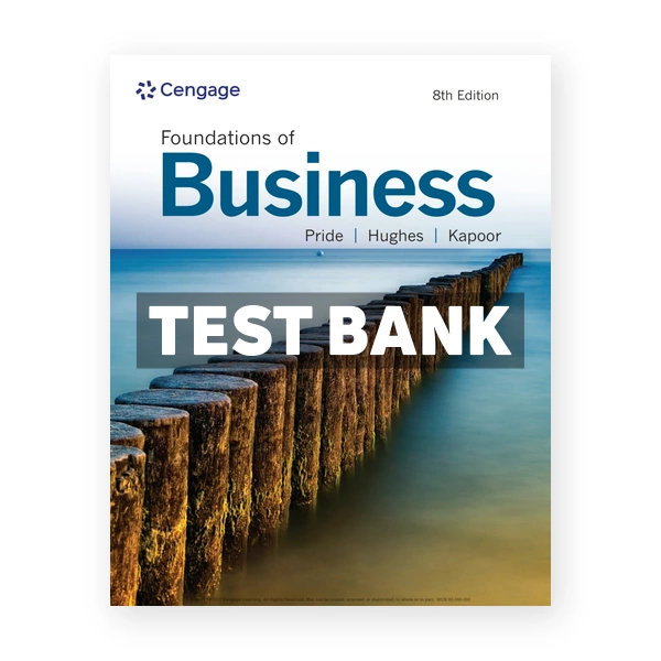 Foundations of Business 8th edition Pride Test Bank