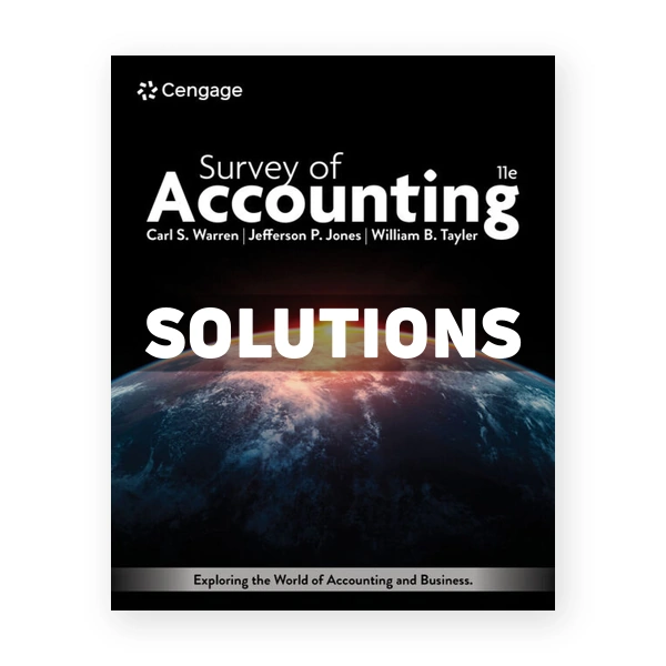 Survey of Accounting 11th edition Warren Solutions Manual