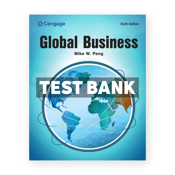 Global Business 6th edition Peng Test Bank