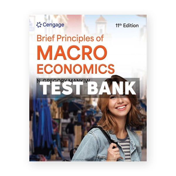 Brief Principles of Macroeconomics 11th edition Mankiw Test Bank