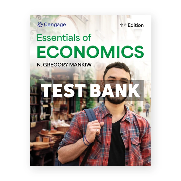 Essentials of Economics 11th edition Mankiw Test Bank